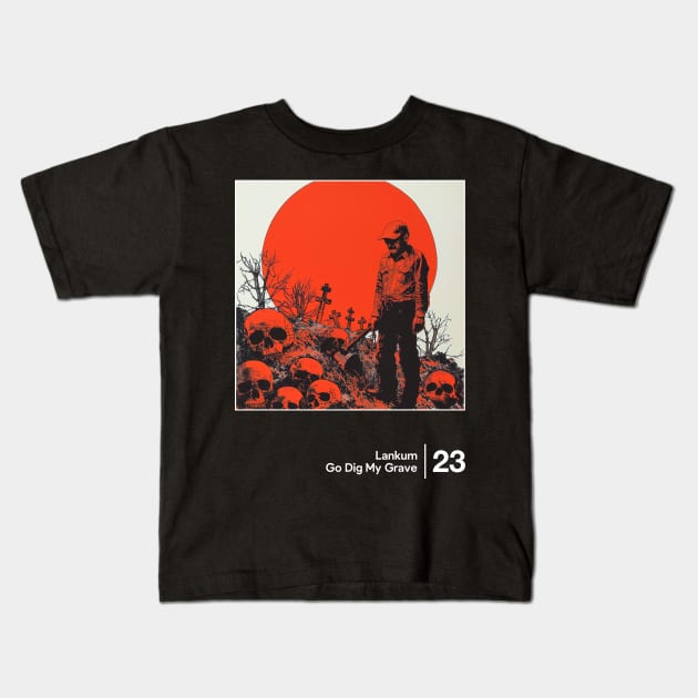 Go Dig My Grave - Minimal Style Graphic Fan Artwork Kids T-Shirt by saudade